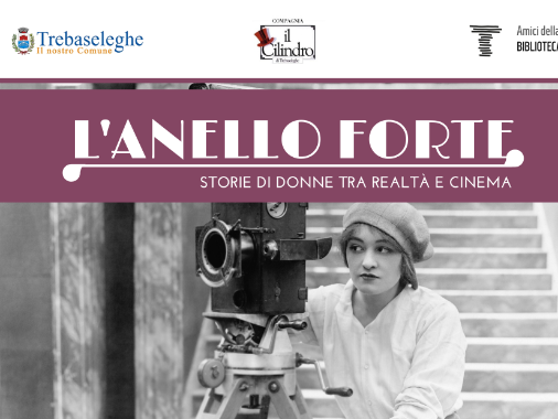 L'anello forte. Storie di donne tra realtà e cinema.