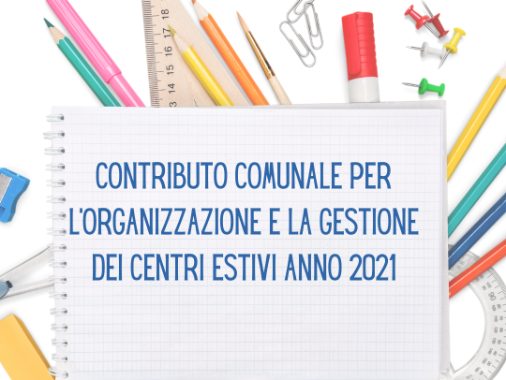 Contributo comunale per l'organizzazione e la gestione di centri estivi anno 2021